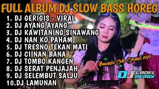 Download lagu DJ GERIGIS X AYANG-AYANG SIMPATIK STYLE || FULL ALBUM DJ SLOW BASS HOREG TERBARU 2025 ||DJ CADEL RMX mp3