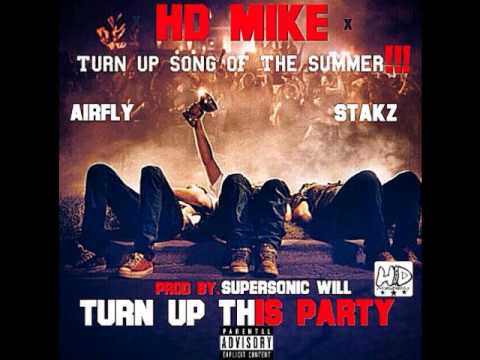 HD Mike-Air Fly & Stackz- Turn UP This Party!!!!!(Prod by SuperSonic Will)