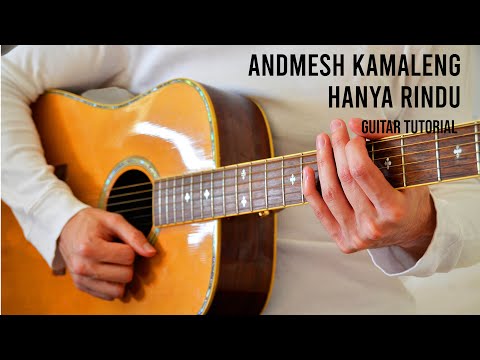 Andmesh Kamaleng – Hanya Rindu EASY Guitar Tutorial With Chords / Lyrics