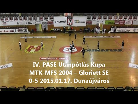IV. PASE Utánpótlás Kupa MTK MFS 2004 – Gloriett SE 0-5 2015.01.17. Dunaújváros