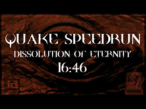 Quake: Dissolution of Eternity – Speedrun in 16:46 [World Record]