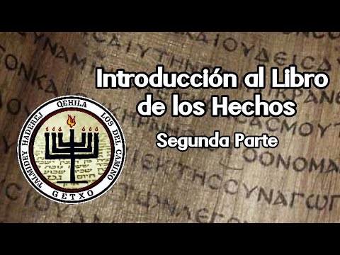 Introducción al libro de los Hechos – Segunda Parte