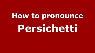 How to pronounce Persichetti