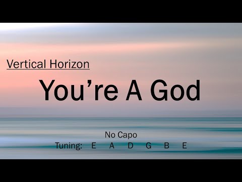You're a god - Vertical Horizon