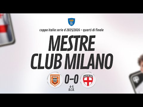 [ HIGHLIGHTS ] Mestre v Club Milano - Quarter-finals of the 2025/2026 Serie D Italian Cup