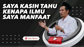 Download lagu Saya Kasih Tahu Kenapa Ilmu Saya Manfaat - Gus Baha mp3