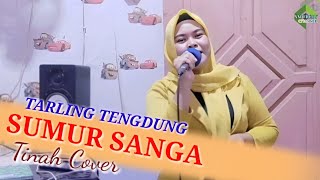 Download lagu TARLING TENGDUNG || SUMUR SANGA - TINAH ( COVER ) mp3