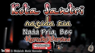 Download lagu Kota Santri Karaoke | Nada Pria (Bes) | [Musik   Lirik] mp3