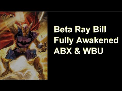 Fully Awakened Beta Ray Bill - ABX and WBU