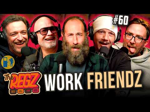 Work Friendz | The Regz w/ Ari Shaffir, Robert Kelly, Dan Soder, Luis J. Gomez and Joe List Ep #60