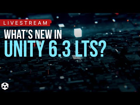 What's NEW in Unity 6.3 LTS?