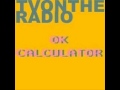 TV on the Radio - OK Calculator 