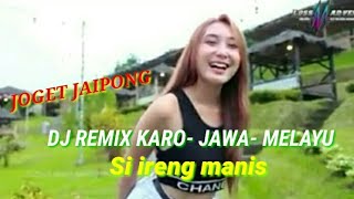 Download lagu JOGET JAIPONG DJ REMIX KARO JAWA MELAYU Si ireng m... mp3