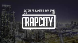 Zero - Day One feat. Blvkstn & Ryan Oakes