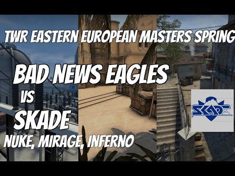Bad News Eagles vs SKADE Highlights / final at TWR Eastern European Masters Spring 2022  BLAST Premi