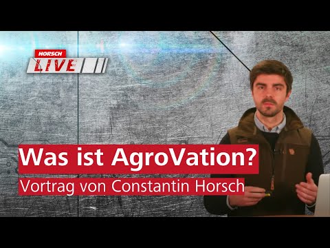 HORSCH Live 2021 - HORSCH Maschinen GmbH | Was ist AgroVation?