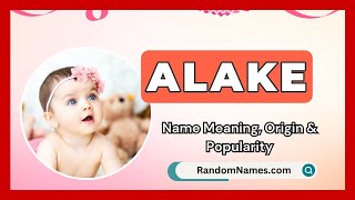 Download lagu Alake - Baby Girl Name Meaning, Origin & Popularity - RandomNames.com mp3