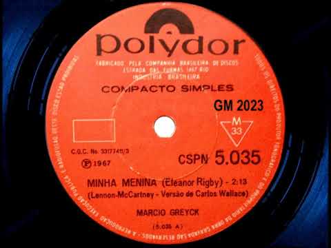 Minha Menina (eleanor Rigby) - Marcio Greyck