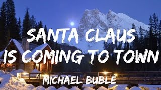 Michael bublé -  Santa Claus Is Coming to Town (Lyrics)
