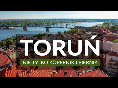 TORUŃ - nie tylko Kopernik i piernik | Skarby, ciekawostki, atrakcje Torunia | Plan zwiedzania