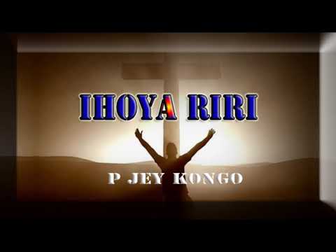 IHOYA RIRI (REMIX) by  P JEY KONGO