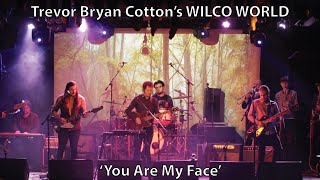 SHOGUN STUDIOS presents - Trevor Bryan Cotton&#39;s WILCO WORLD: &#39;You Are My Face&#39; (HD)