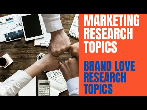 Marketing Research Topics l Brand Research Topics l Research Topic l Brand Love Research Topics