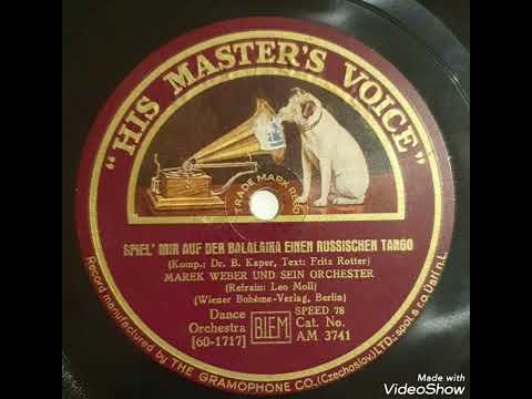 Spiel' mir auf der Balalaika einen russischen Tango / Marek Weber & sein Orch., Ges.: Leo Monosson