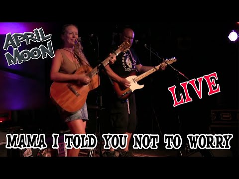Mama I Told You Not To Worry - APRIL MOON (live at the Banham Barrel)