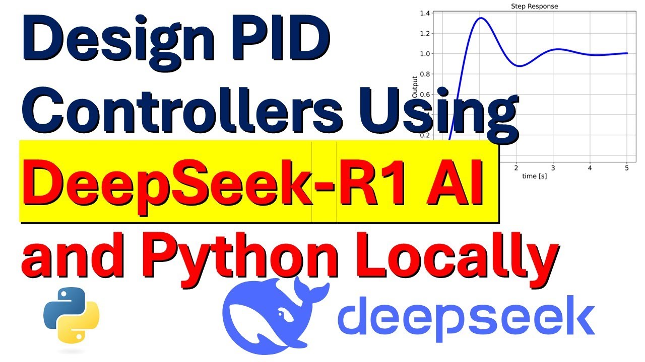 AI Revolution: Design PID Controllers Using DeepSeek-R1 AI Model and Python Locally