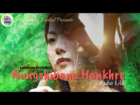 Nungshirubana Hankhre | Radio Lila | Laishram Prafullo
