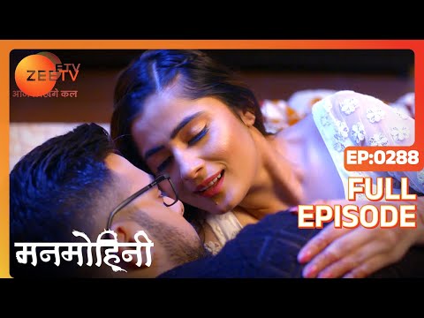 Manmohini - Hindi Tv Serial - Full Epi - 288 - Reyhna Malhotra, Giaa Manek, Garima Singh Zee TV