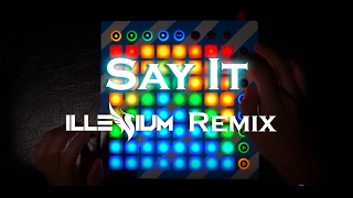 Flume ft. Tove Lo - Say it (Illenium Remix)  |  Launchpad Cover + TUTORIAL