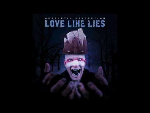 Aesthetic Perfection - Love Like Lies (Single)