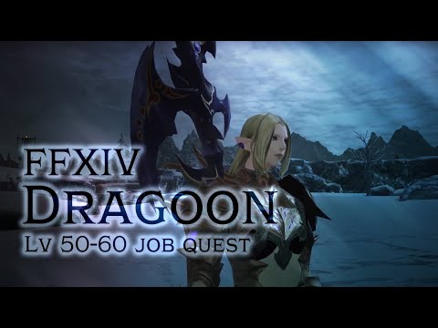 FFXIV Dragoon Job Quest [lv 50-60]