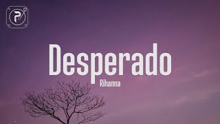 Desperado - Rihanna (Lyrics)