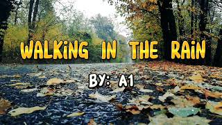 Walking In The Rain (lyrics) | A1