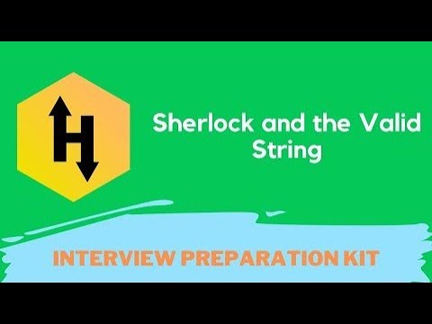 Hackerrank Sherlock And The Valid String Problem Solution In Python Interview Preparation Kit
