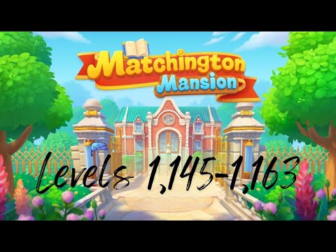 Matchington Mansion Levels 1,145-1,163