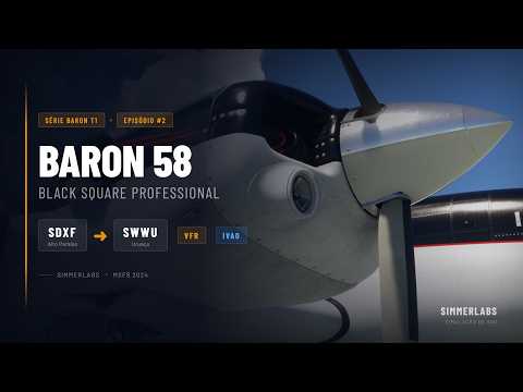 Série Baron T1 #2 | Baron 58: Alto Paraíso de Goiás (SDXF) ➜ Uruaçu (SWWU) | VFR | MSFS 2024