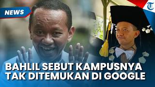 Kelakar Bahlil Kampusnya Tak Dapat Ditemukan di Google, Singgung Rektor Tak Jelas