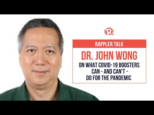 Rappler Talk: Dr. John Wong on what COVID-19 boosters can – and can’t – do for the pandemic