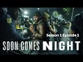 Soon Comes Night 2024 Season 1 Episode 1 New Look Trailer Spoiler Cast