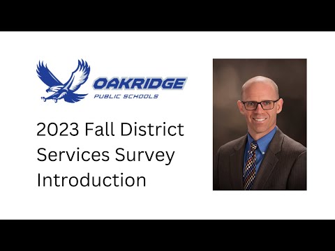 Oakridge 2023 Fall District Services Survey Video Introduction