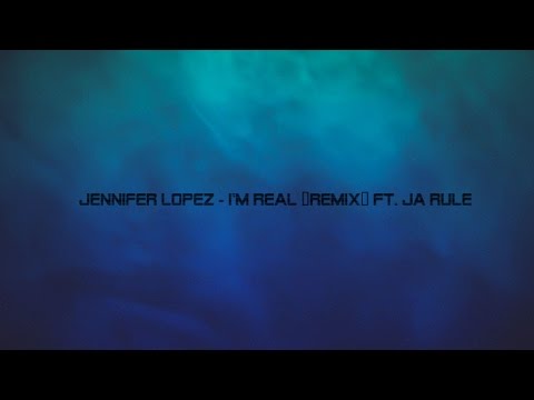 Jennifer Lopez - I'm Real (Remix) ft. Ja Rule (Dirty)