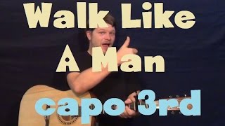 Walk Like a Man (Frankie Valli) Easy Guitar Lesson How to Play Tutorial Capo 3rd