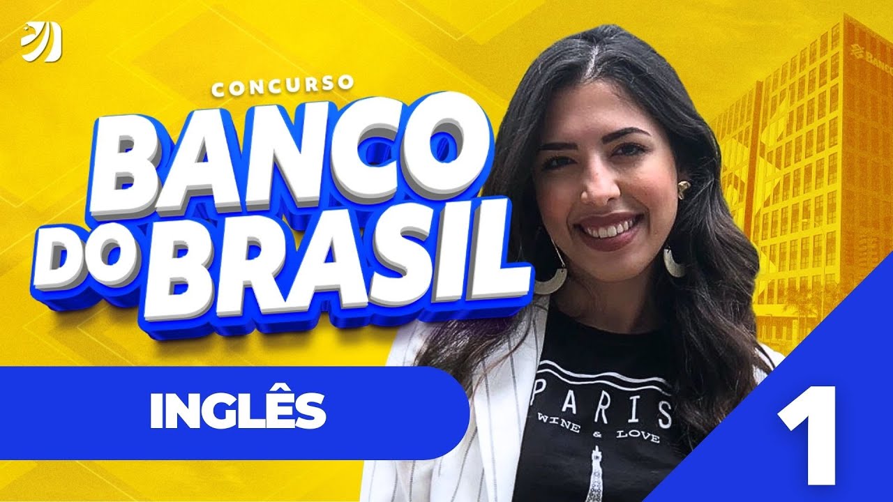 Aula 1: Interpretação de Textos em Inglês - CONCURSO BANCO DO BRASIL 2025