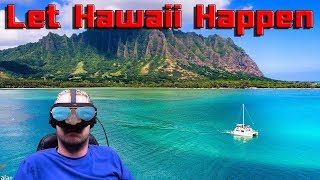 Sit back and relax || Let Hawaii Happen || Oculus Rift CV1