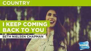 I Keep Coming Back To You : Beth Nielsen Chapman | Karaoke with Lyrics