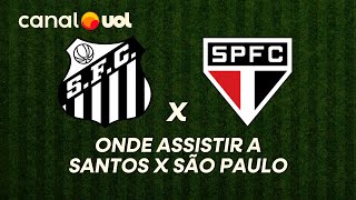 SANTOS X SÃO PAULO: ONDE ASSISTIR À TRANSMISSÃO AO VIVO DO JOGO E HORÁRIO PELO BRASILEIRÃO